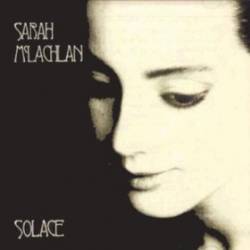 Sarah Mc Lachlan : Solace